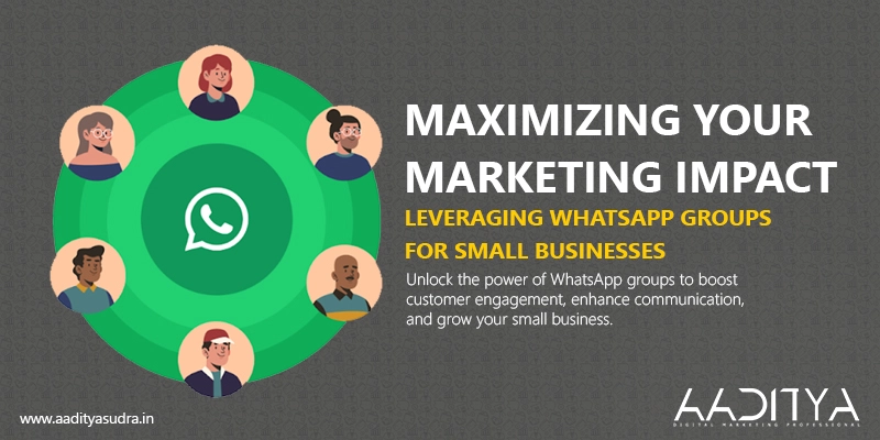 Maximizing Your Marketing Impact: Leveraging WhatsApp Groups for Small Businesses
