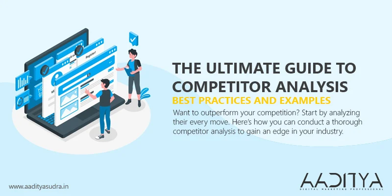 The Ultimate Guide to Competitor Analysis: Best Practices and Examples